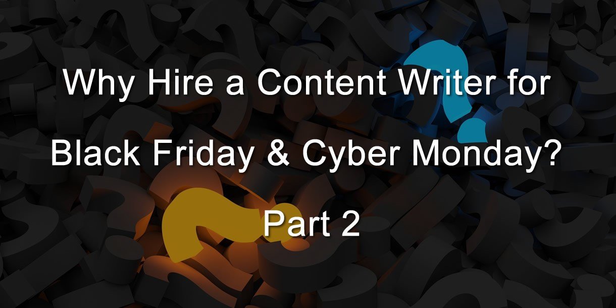Why-Hire-a-Content-Writer-for-Black-Friday-Cyber-Monday-Part-2
